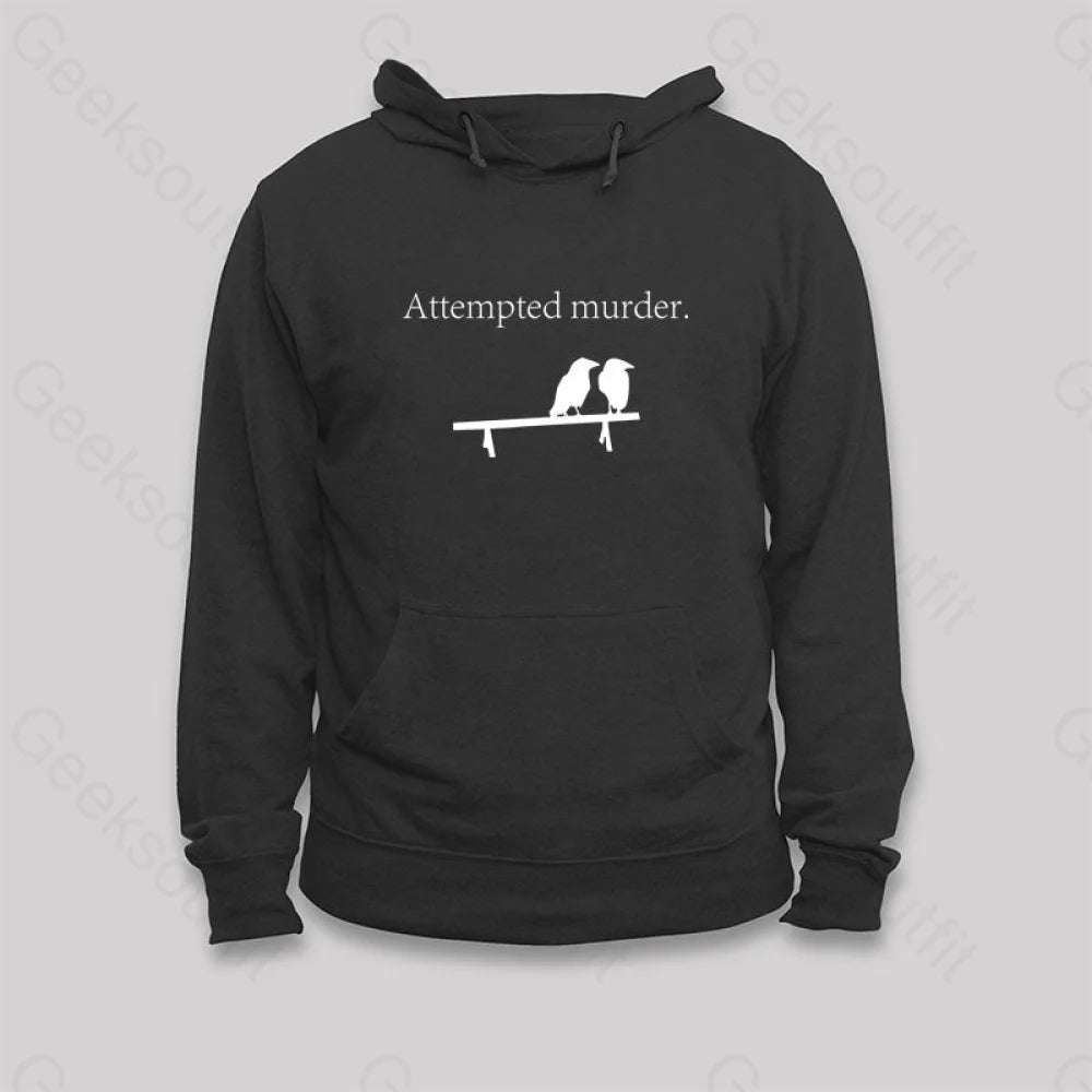 Attempted Murder Hoodie