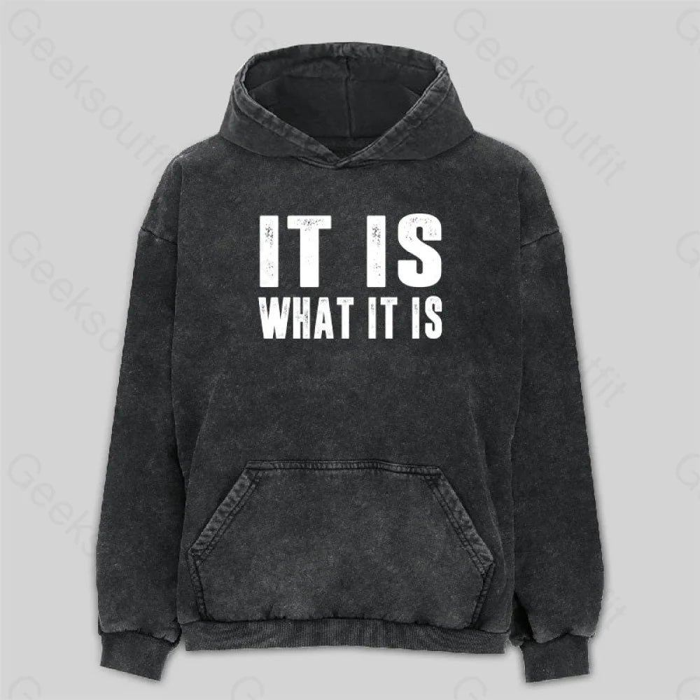 IT IS WHAT IT IS Washed Hoodie